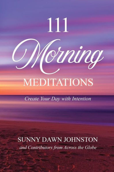 111 Morning Meditations: Create Your Day With Intention