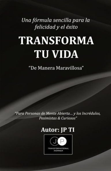 Transforma Tu Vida (Spanish Edition)