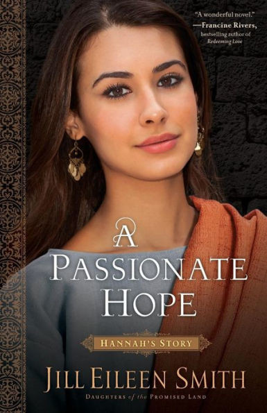 A Passionate Hope: Hannah'S Story (Daughters Of The Promised Land)