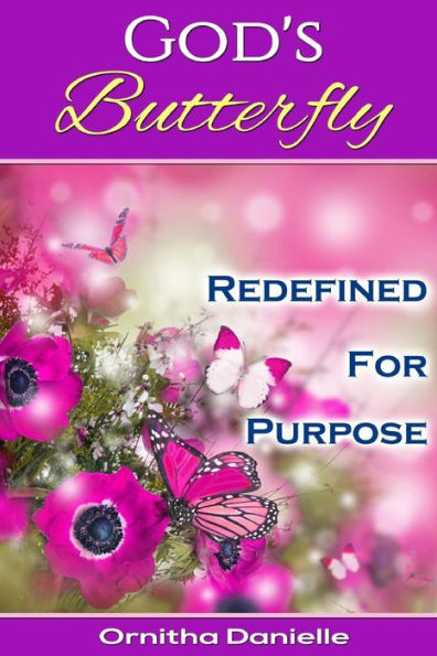 God'S Butterfly: Redefined For Purpose