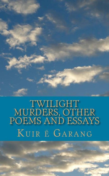 Twilight Murders: Other Poems And Essays