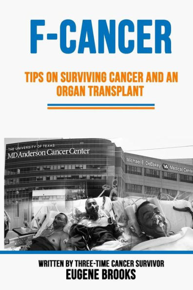 F-Cancer: Tips On Surviving Cancer And An Organ Transplant
