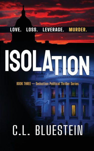 Isolation: Love, Loss, Leverage, Murder (Seduction Thriller)