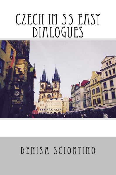 Czech In 55 Easy Dialogues (Czech Edition)