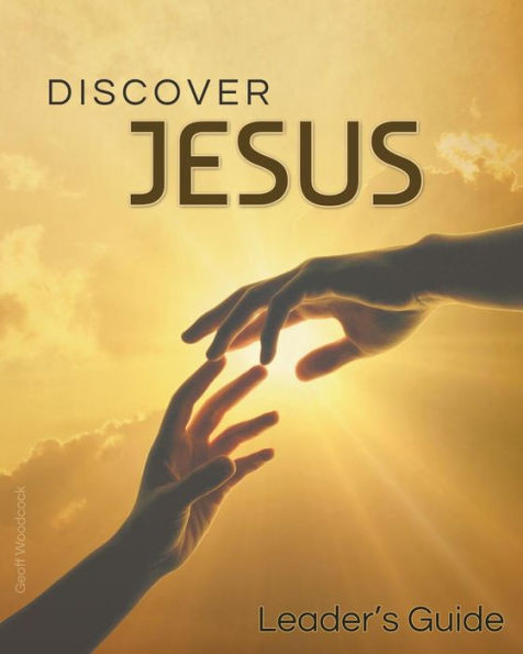 Discover Jesus Leader'S Guide: 12 Week Introduction Course