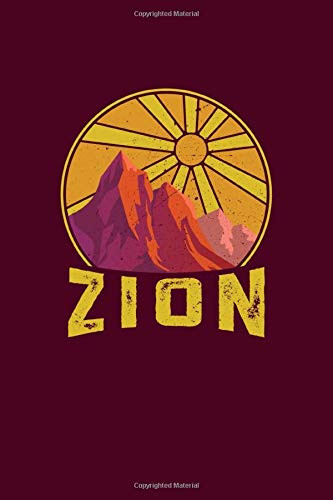 Zion: Notebook Zion National Park Hiking Lovers And Wild Animals Fans