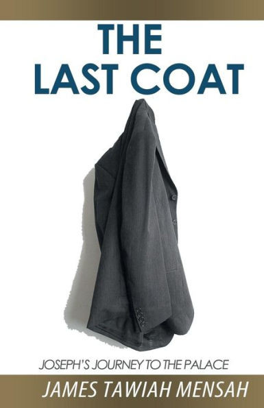 The Last Coat: Joseph'S Journey To The Palace