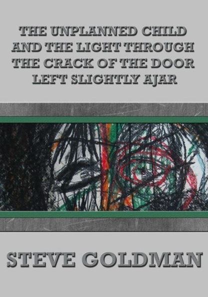 The Unplanned Child & The Light Through The Crack Of The Door Left Slightly Ajar