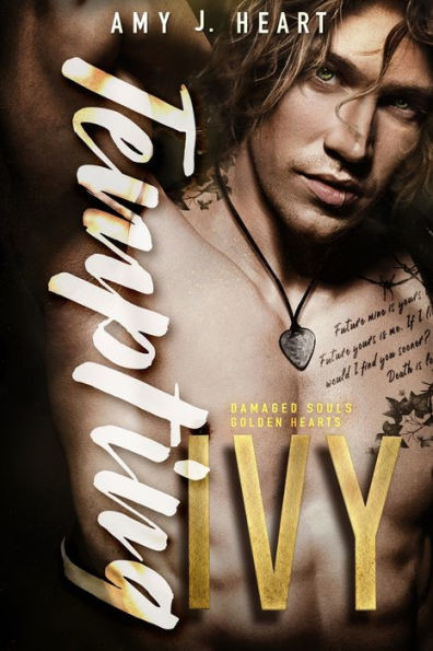 Tempting Ivy: Damaged Souls Golden Hearts