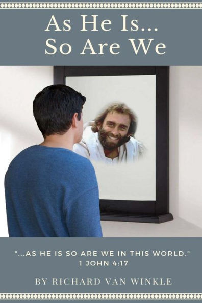 As He Is... So Are We