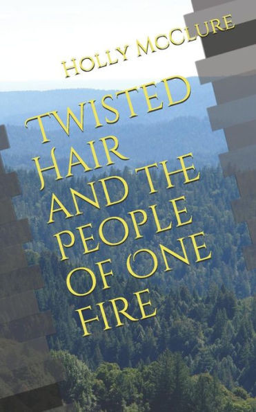Twisted Hair And The People Of One Fire