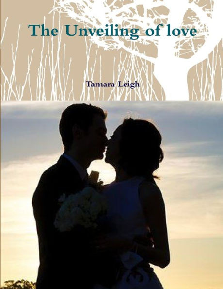 The Unveiling Of Love