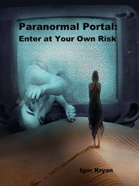 Paranormal Portal: Enter At Your Own Risk