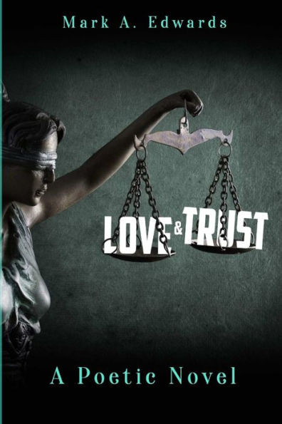Love & Trust: A Poetic Novel