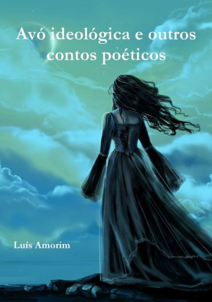 Av? Ideol?Gica E Outros Contos Po?ticos (Portuguese Edition)