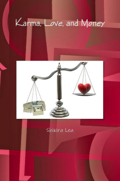 Karma, Love, And Money