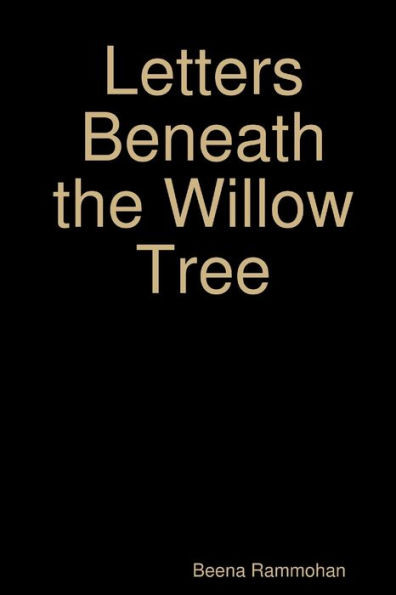 Letters Beneath The Willow Tree
