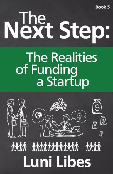 The Next Step: The Realities Of Funding A Startup