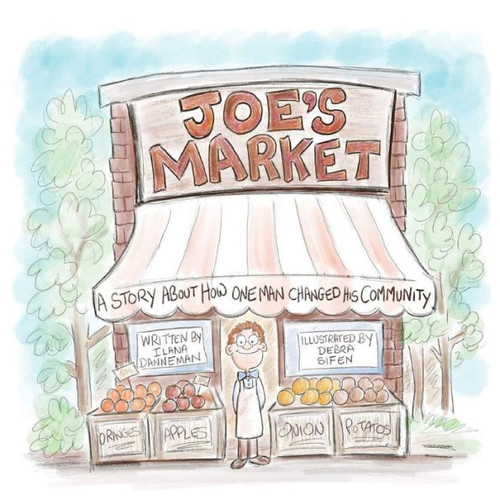Joe'S Market: A Story About How One Man Changed His Community
