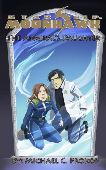 Starship Moonhawk: The Admiral'S Daughter