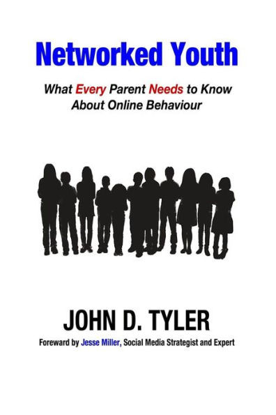 Networked Youth: What Every Parent Needs To Know About Online Behaviour