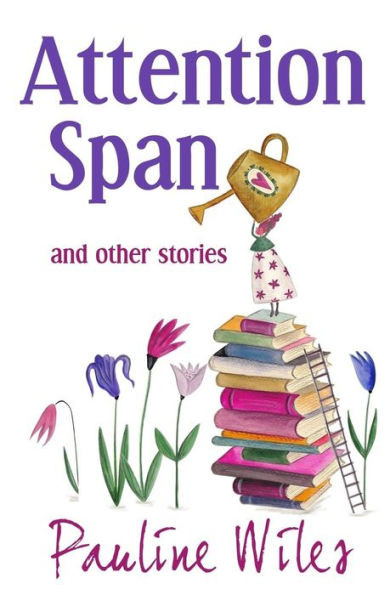 Attention Span: And Other Stories