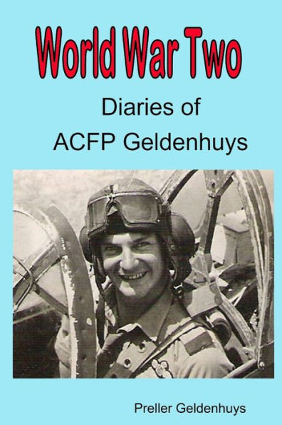 World War Ii Diaries Of Acfp Geldenhuys