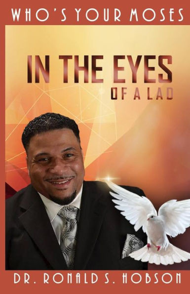 Who'S Your Moses: In The Eyes Of A Lad