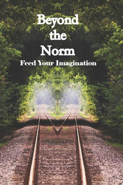 Beyond The Norm: Feed Your Imagination