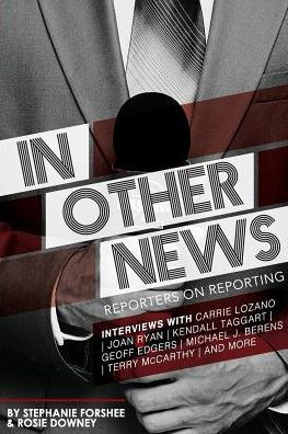 In Other News: Reporters On Reporting