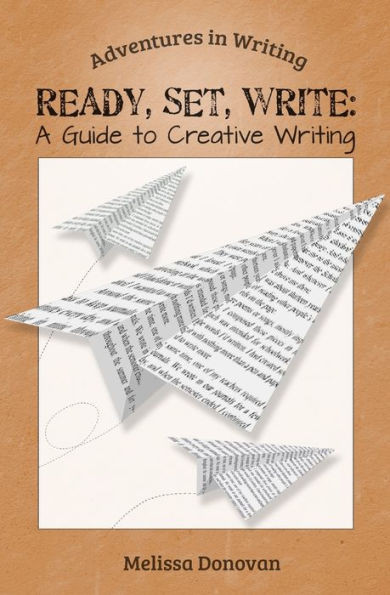 Ready, Set, Write: A Guide To Creative Writing (Adventures In Writing)