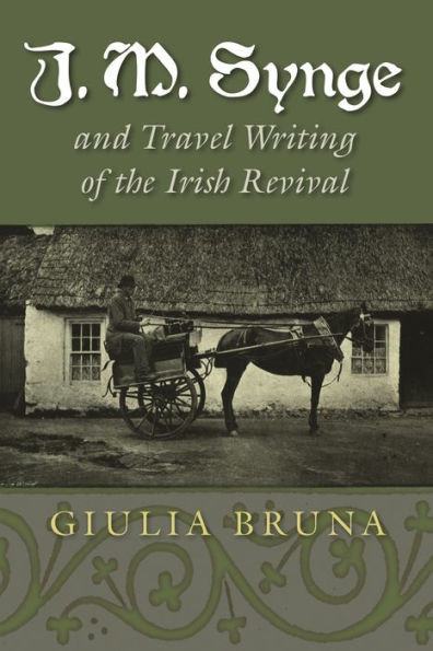 J. M. Synge And Travel Writing Of The Irish Revival (Irish Studies)