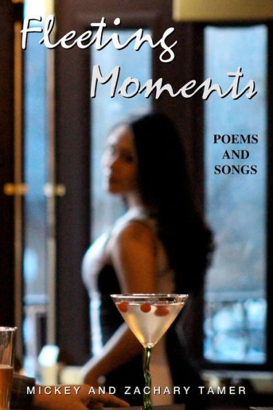 Fleeting Moments: Poems And Songs