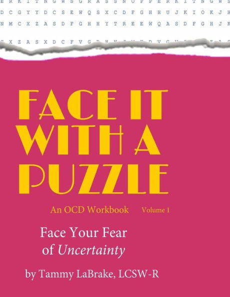 Face It With A Puzzle: Face Your Fear Of Uncertainty (The "Face Your Ocd Fear With A Puzzle" Series)
