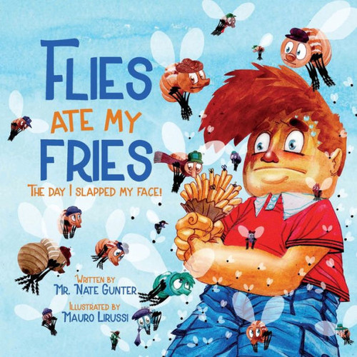 Flies Ate My Fries: The Day I Slapped My Face! (2) (Children Fiction Books On Life And Behavior)