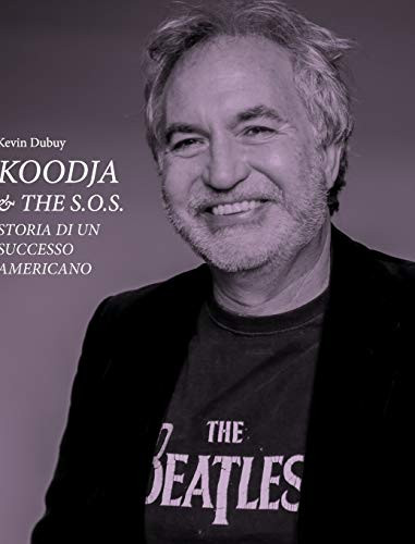 Koodja and the SOS - Storia di un successo Americano (Italian Edition)