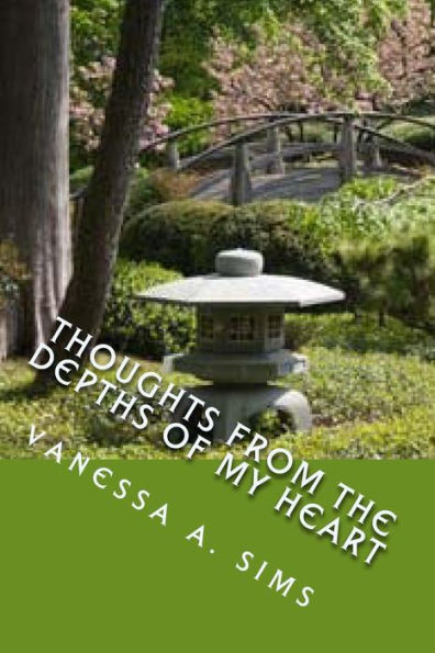 Thoughts From The Depths Of My Heart: Poems Of Inspiration And Comfort