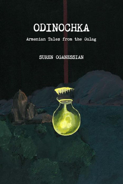 Odinochka: Armenian Tales From The Gulag
