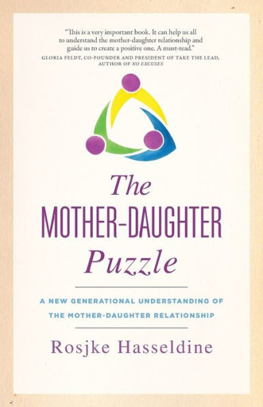 The Mother-Daughter Puzzle: A New Generational Understanding Of The Mother-Daughter Relationship