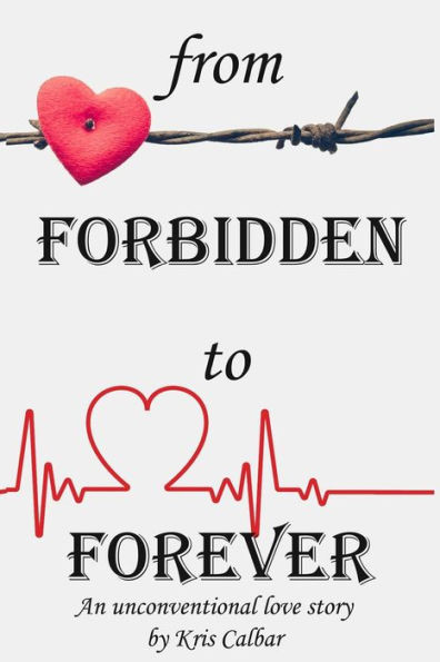From Forbidden To Forever: An Unconventional Love Story