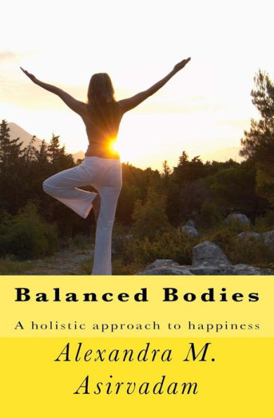 Balanced Bodies: A Holistic Approach To Happiness