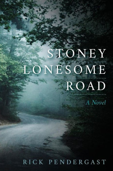 Stoney Lonesome Road: A Novel