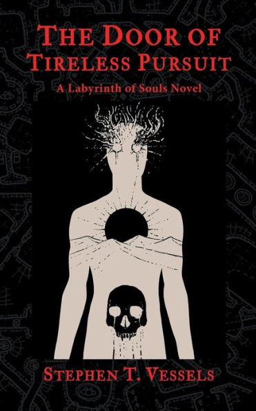 The Door Of Tireless Pursuit: A Labyrinth Of Souls Novel