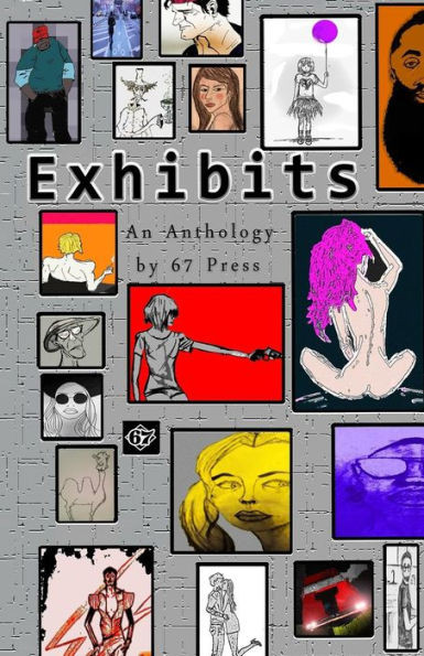Exhibits: An Anthology By 67 Press