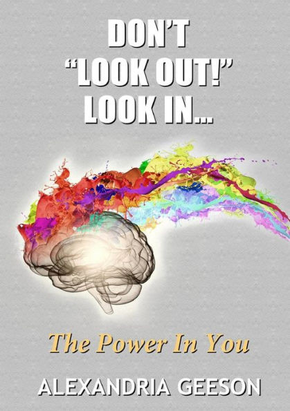 Don'T "Look Out!" Look In...
