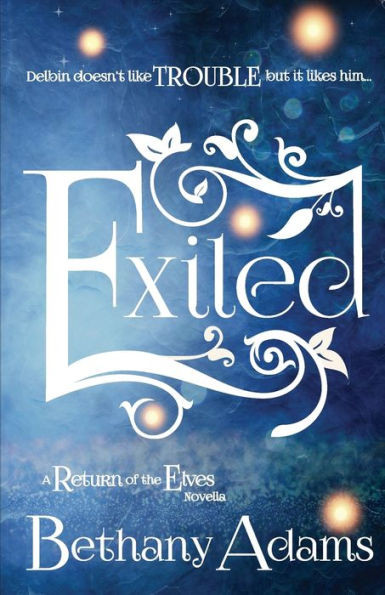 Exiled: A Return Of The Elves Novella (The Return Of The Elves)