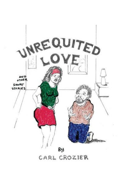 Unrequited Love And Other Short Stories