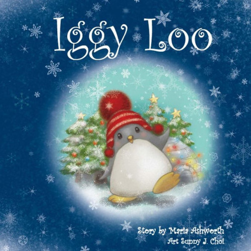 Iggy Loo: A Penguin'S Story About Unconditional Love.
