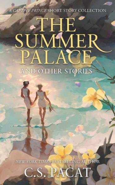 The Summer Palace And Other Stories: A Captive Prince Short Story Collection