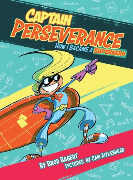 Captain Perseverance: How I Became A Superhero (1) (Grit Alliance)